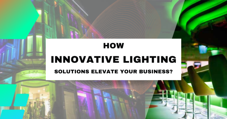 How Innovative Lighting Solutions Elevate Your Business?
