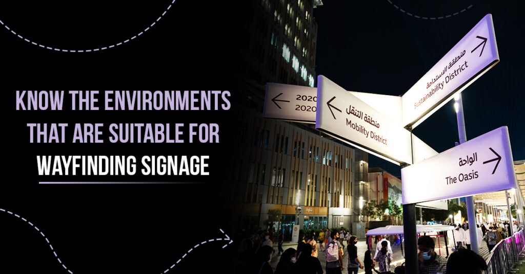 Know The Environments That Are Suitable For Wayfinding Signage
