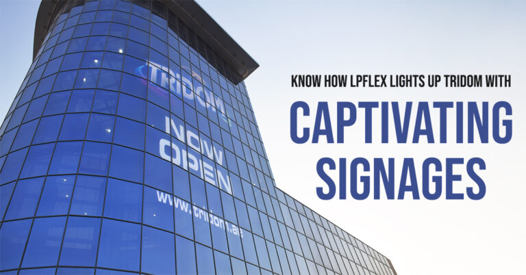 Know How LPFLEX Lights Up Tridom With Captivating Signages